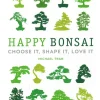 Kinokuniya Happy Bonsai: Choose It, Shape It, Love It Fashion